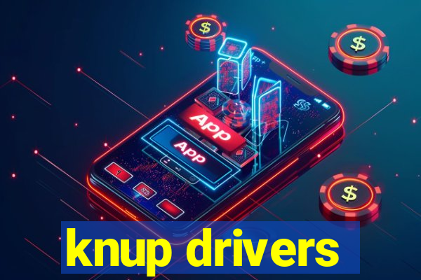 knup drivers